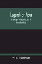 Legends Of Maui - A Demi-God Of Polynesia, And Of His Mother Hina 