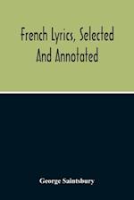 French Lyrics, Selected And Annotated 