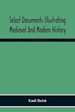 Select Documents Illustrating Medieval And Modern History 
