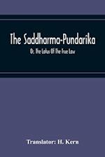 The Saddharma-Pundarîka; Or, The Lotus Of The True Law 