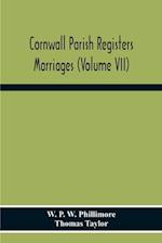 Cornwall Parish Registers. Marriages (Volume Vii) 