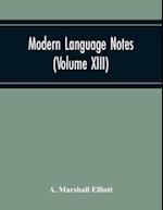 Modern Language Notes (Volume Xiii) 