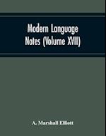 Modern Language Notes (Volume Xvii) 