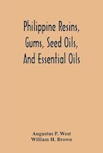 Philippine Resins, Gums, Seed Oils, And Essential Oils 