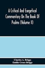 A Critical And Exegetical Commentary On The Book Of Psalms (Volume Ii) 