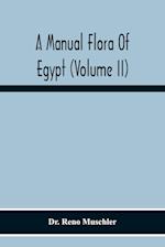A Manual Flora Of Egypt (Volume Ii) 