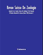 Revue Suisse De Zoologie; Annales De La Societe Suisse De Zoologie Et Du Museum D Histoire Naturelle De Geneve (Tome 109) Fascicule 1 