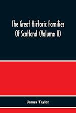 The Great Historic Families Of Scotland (Volume Ii) 