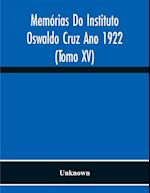 Memórias Do Instituto Oswaldo Cruz Ano 1922 (Tomo Xv) 