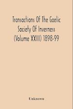 Transactions Of The Gaelic Society Of Inverness (Volume Xxiii) 1898-99 