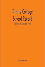 Trinity College School Record (Volume 51) October 1947 