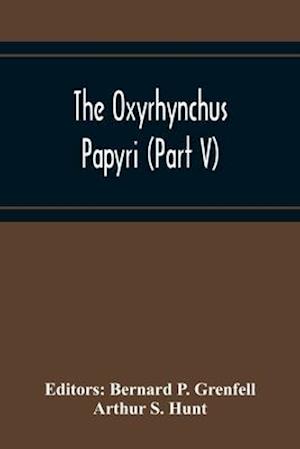 The Oxyrhynchus Papyri (Part V)