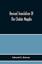 Revised Translation Of The Chahár Maqála ("Four Discourses") Of Nizámí-I'Arúdí Of Samarqand, Followed By An Abridged Translation Of Mírzá Muhammad'S Notes To The Persian Text