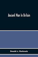 Ancient Man In Britain 