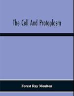 The Cell And Protoplasm 