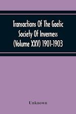 Transactions Of The Gaelic Society Of Inverness (Volume Xxv) 1901-1903 