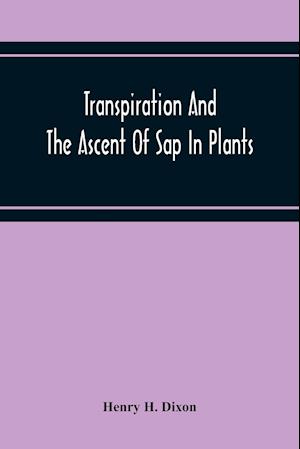 Transpiration And The Ascent Of Sap In Plants