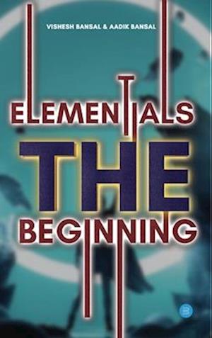 ELEMENTIALS THE BEGINNING