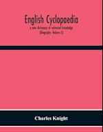 English Cyclopaedia, A New Dictionary Of Universal Knowledge (Biography- Volume Ii) 