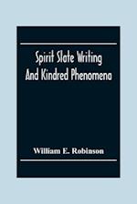 Spirit Slate Writing And Kindred Phenomena 