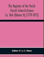 The Registers Of The Parish Church Linton-In-Craven Co. York (Volume Ii) (1779-1812) 