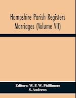 Hampshire Parish Registers Marriages (Volume Vii) 