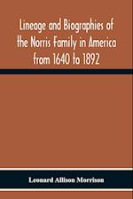 Lineage And Biographies Of The Norris Family In America From 1640 To 1892 