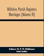 Wiltshire Parish Registers. Marriages (Volume Iv) 