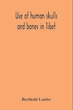 Use Of Human Skulls And Bones In Tibet 