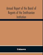 Annual Report Of The Board Of Regents Of The Smithsonian Institution; Showing The Operations, Expenditures, And Condition Of The Institution For The Year Ended June 30, 1944