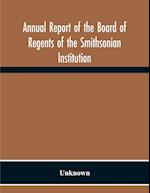 Annual Report Of The Board Of Regents Of The Smithsonian Institution; Showing The Operations, Expenditures, And Condition Of The Institution For The Year Ended June 30, 1957