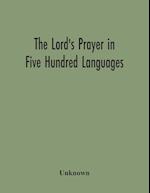 The Lord'S Prayer In Five Hundred Languages