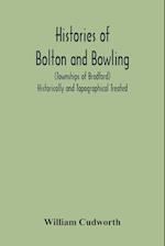 Histories Of Bolton And Bowling (Townships Of Bradford) Historically And Topographical Treated 