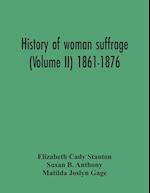 History Of Woman Suffrage (Volume Ii) 1861-1876 
