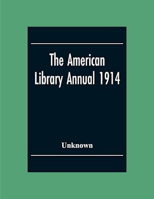 The American Library Annual 1914