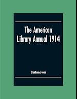 The American Library Annual 1914 