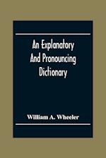 An Explanatory And Pronouncing Dictionary Of The Noted Names Of Fiction Including Pseudonyms, Surnames Bestowed On Eminent Men, And Analogous Popular Appellations Often Referred To In Literature And Conversation