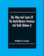 The Tribes And Castes Of The North-Western Provinces And Oudh (Volume I) 