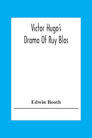 Victor Hugo'S Drama Of Ruy Blas