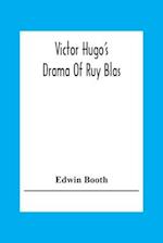 Victor Hugo'S Drama Of Ruy Blas 