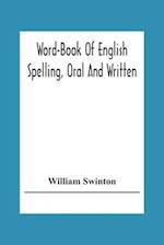 Word-Book Of English Spelling, Oral And Written