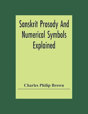 Sanskrit Prosody And Numerical Symbols Explained