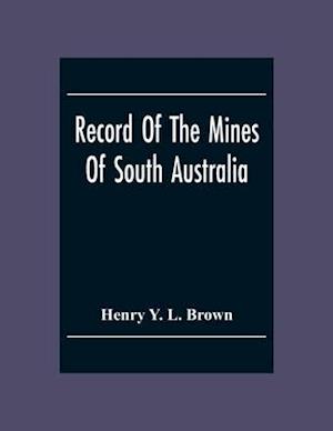 Record Of The Mines Of South Australia