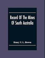 Record Of The Mines Of South Australia 