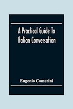 A Practical Guide To Italian Conversation 