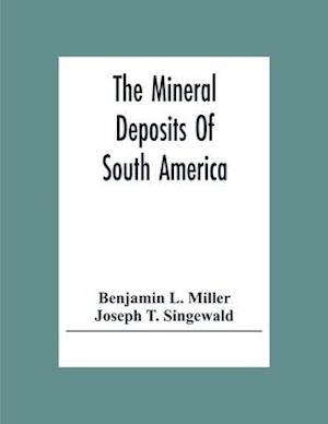 The Mineral Deposits Of South America