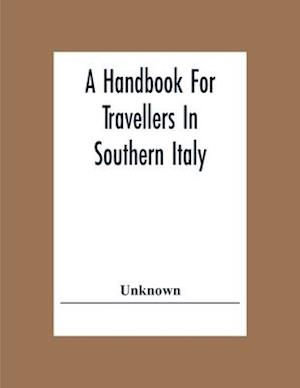 A Handbook For Travellers In Southern Italy