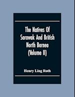 The Natives Of Sarawak And British North Borneo