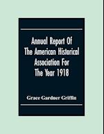 Annual Report Of The American Historical Association For The Year 1918 