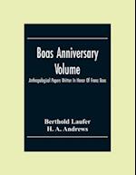 Boas Anniversary Volume; Anthropological Papers Written In Honor Of Franz Boas